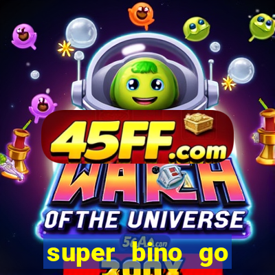 super bino go dinheiro infinito 2024